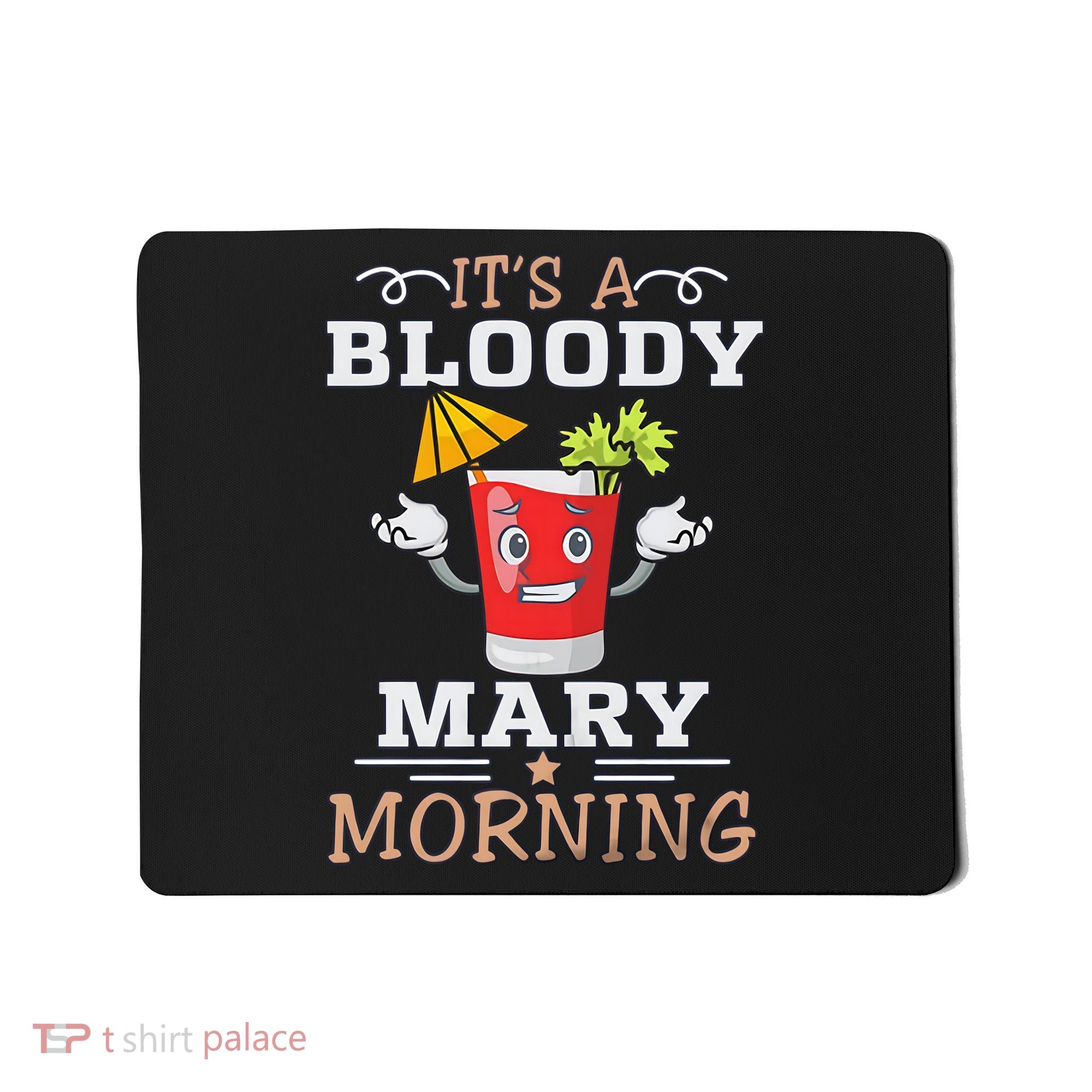 It's A Blood Mary Morning Bartender Cocktail Barista drinking lover Mousepad