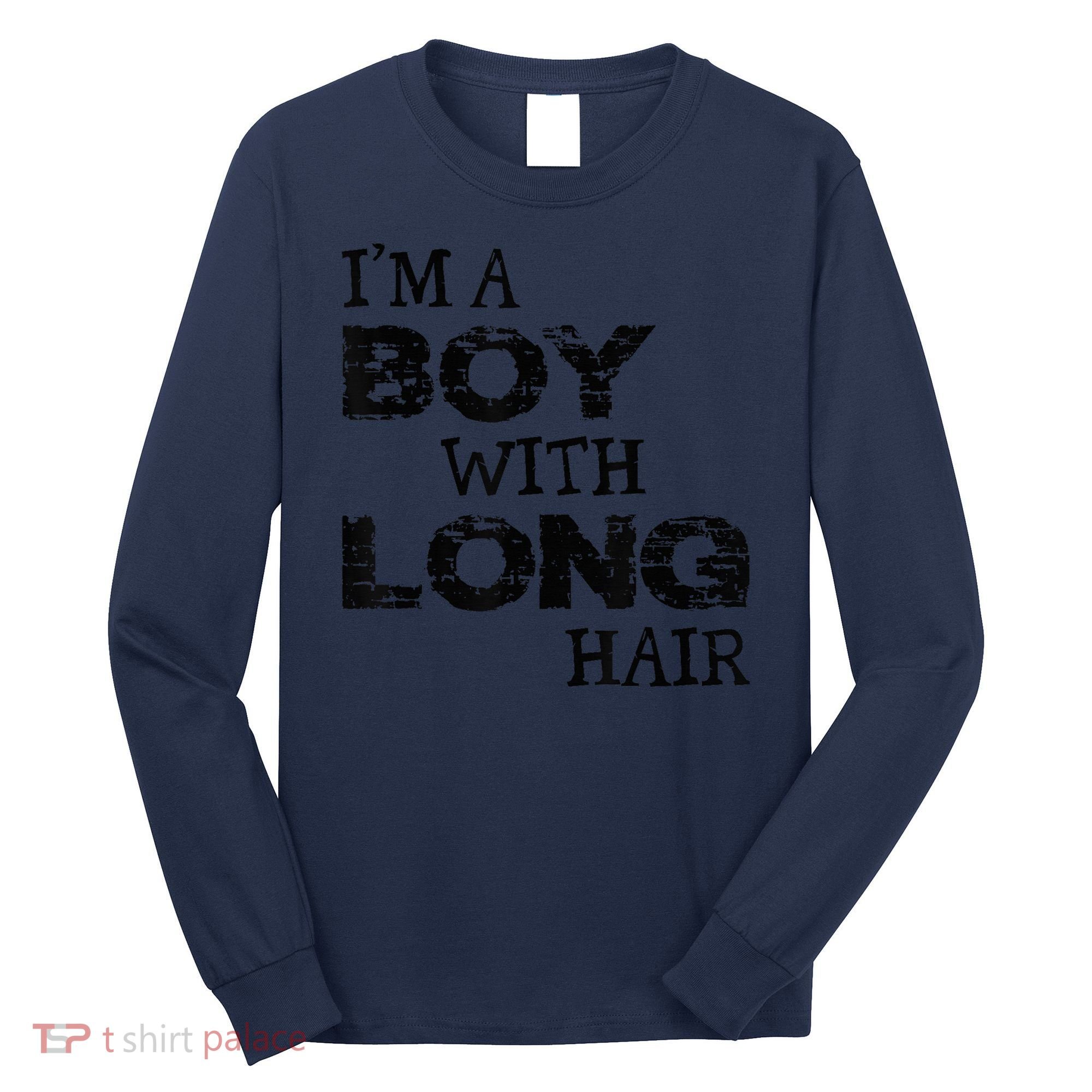 I'm A Boy With Long Hair Funny kid boy Cool Long Hair Long Sleeve Shirt