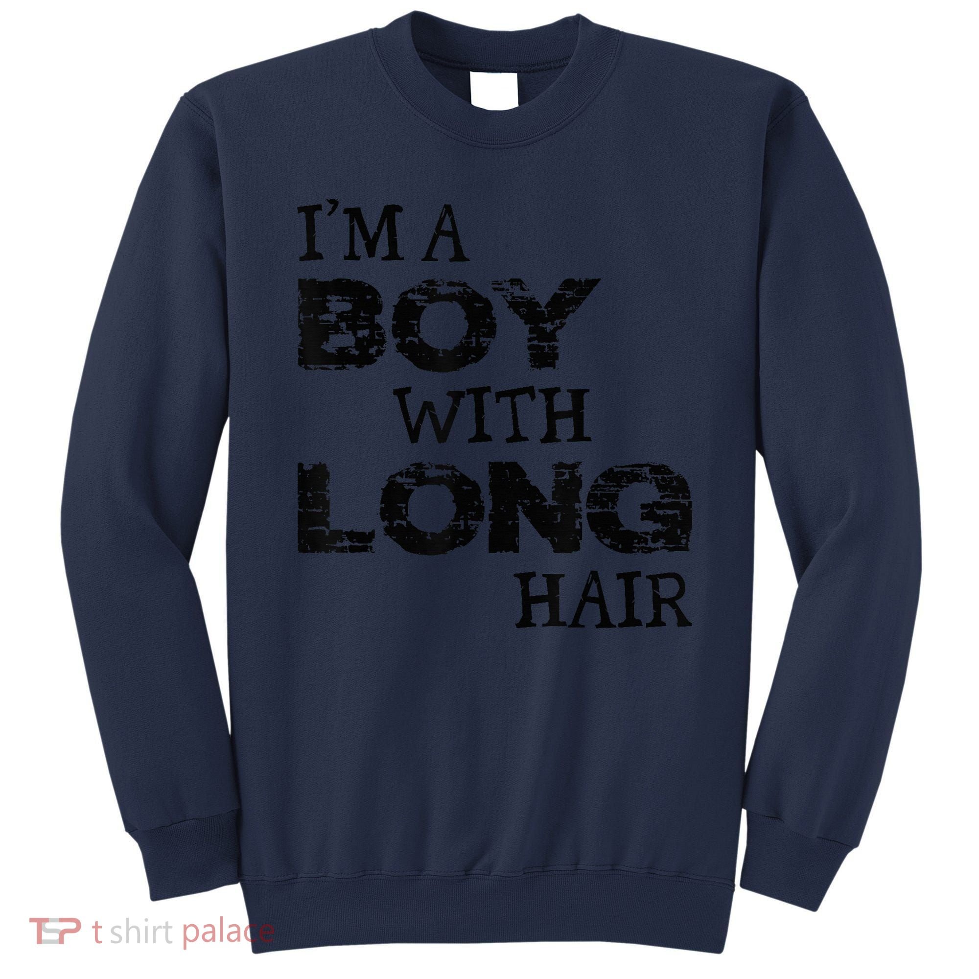 I'm A Boy With Long Hair Funny kid boy Cool Long Hair Sweatshirt