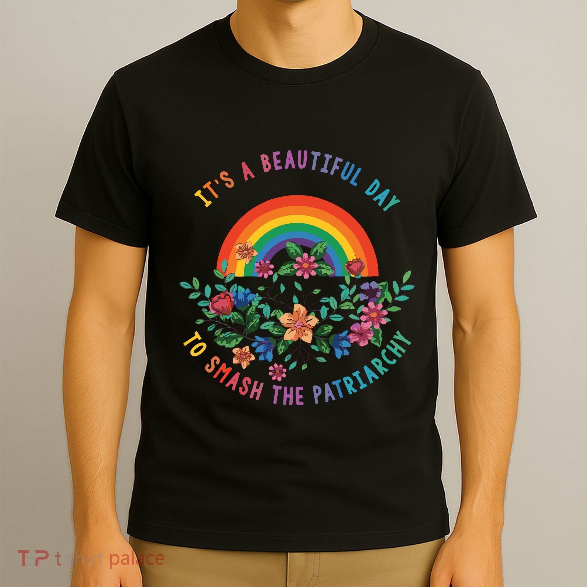 Its A Beautiful Day To Smash The Patriarchy T-Shirt