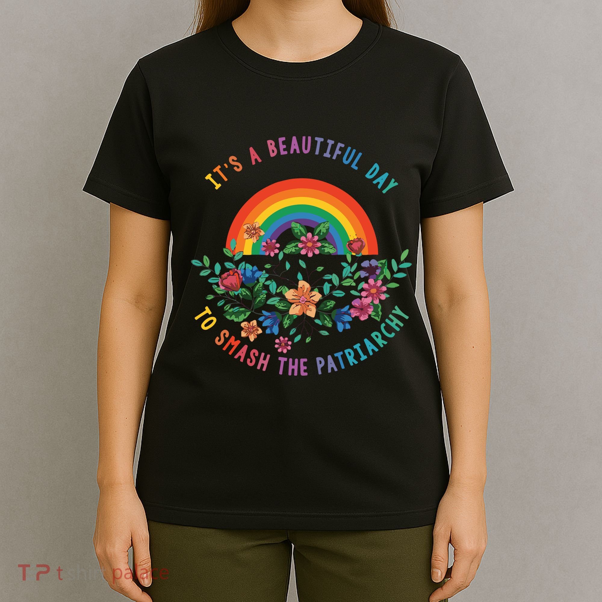 Its A Beautiful Day To Smash The Patriarchy T-Shirt
