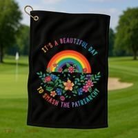 Its A Beautiful Day To Smash The Patriarchy Golf Towel thumb 1