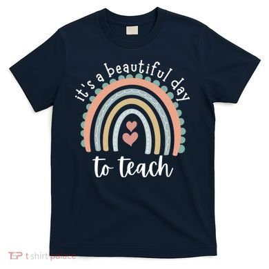 It's A Beautiful Day To Teach Rainbow Teacher Gift T-Shirt
