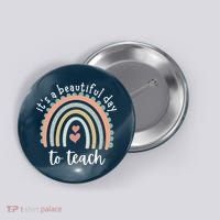 It's A Beautiful Day To Teach Rainbow Teacher Gift Button thumb 0