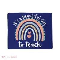 It's A Beautiful Day To Teach Rainbow Teacher Gift Mousepad thumb 0