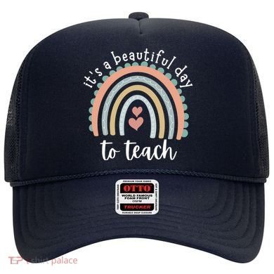 It's A Beautiful Day To Teach Rainbow Teacher Gift Hat