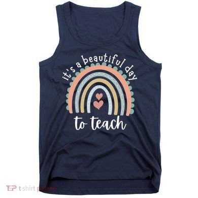 It's A Beautiful Day To Teach Rainbow Teacher Gift Tank Top