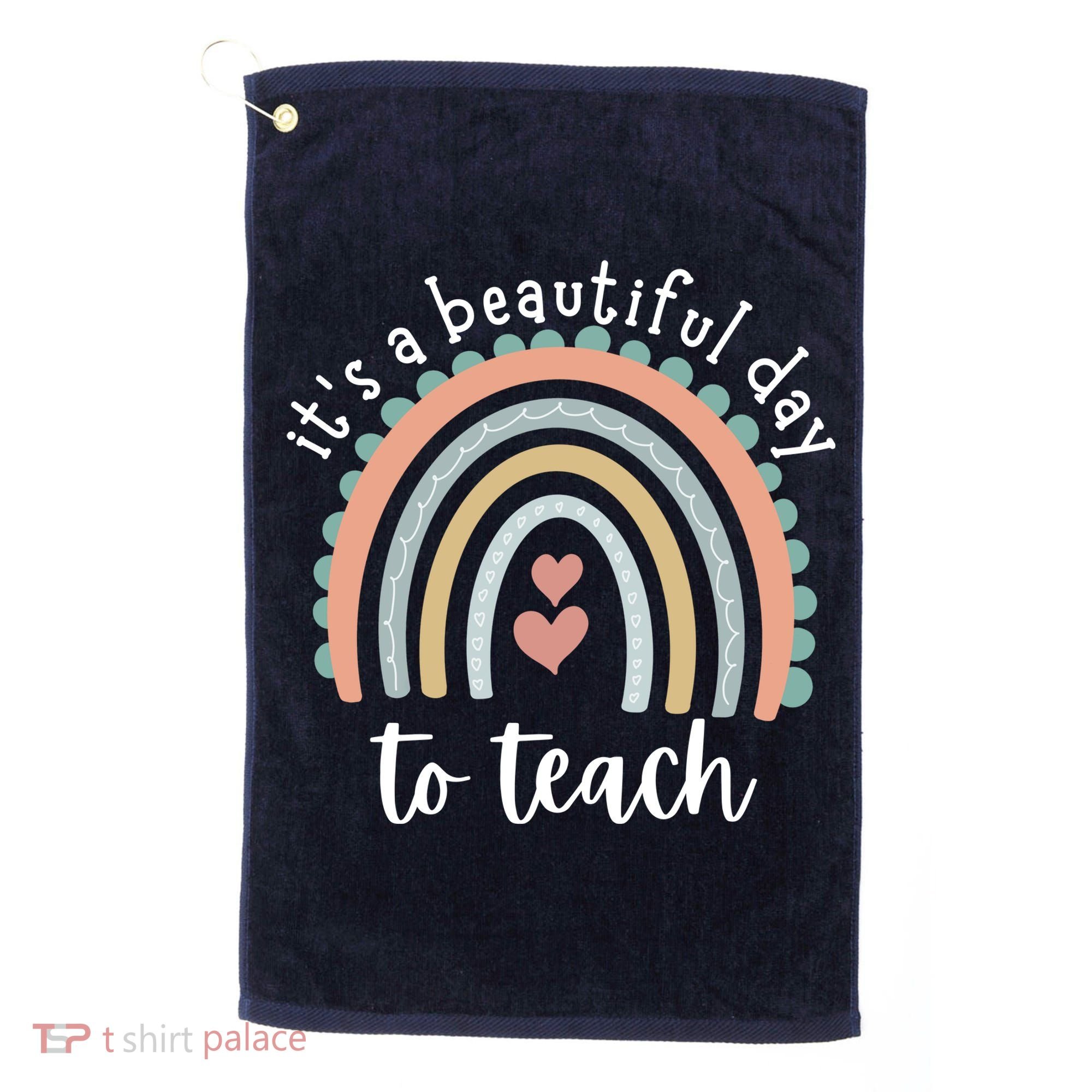 It's A Beautiful Day To Teach Rainbow Teacher Gift Golf Towel