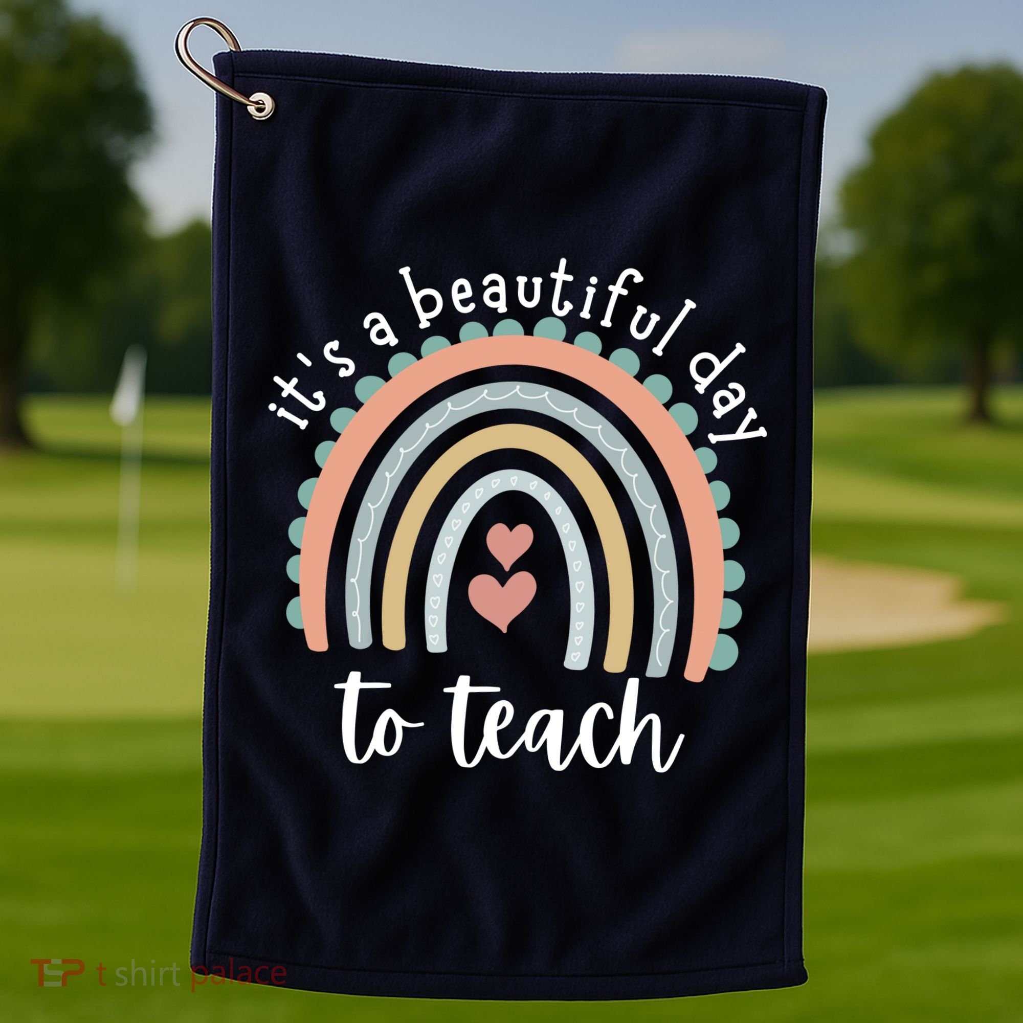 It's A Beautiful Day To Teach Rainbow Teacher Gift Golf Towel