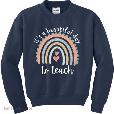 It's A Beautiful Day To Teach Rainbow Teacher Gift Kids Sweatshirt