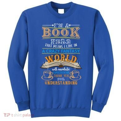 Im A Book Nerd Fantasy World Read Bookworm Gift Sweatshirt