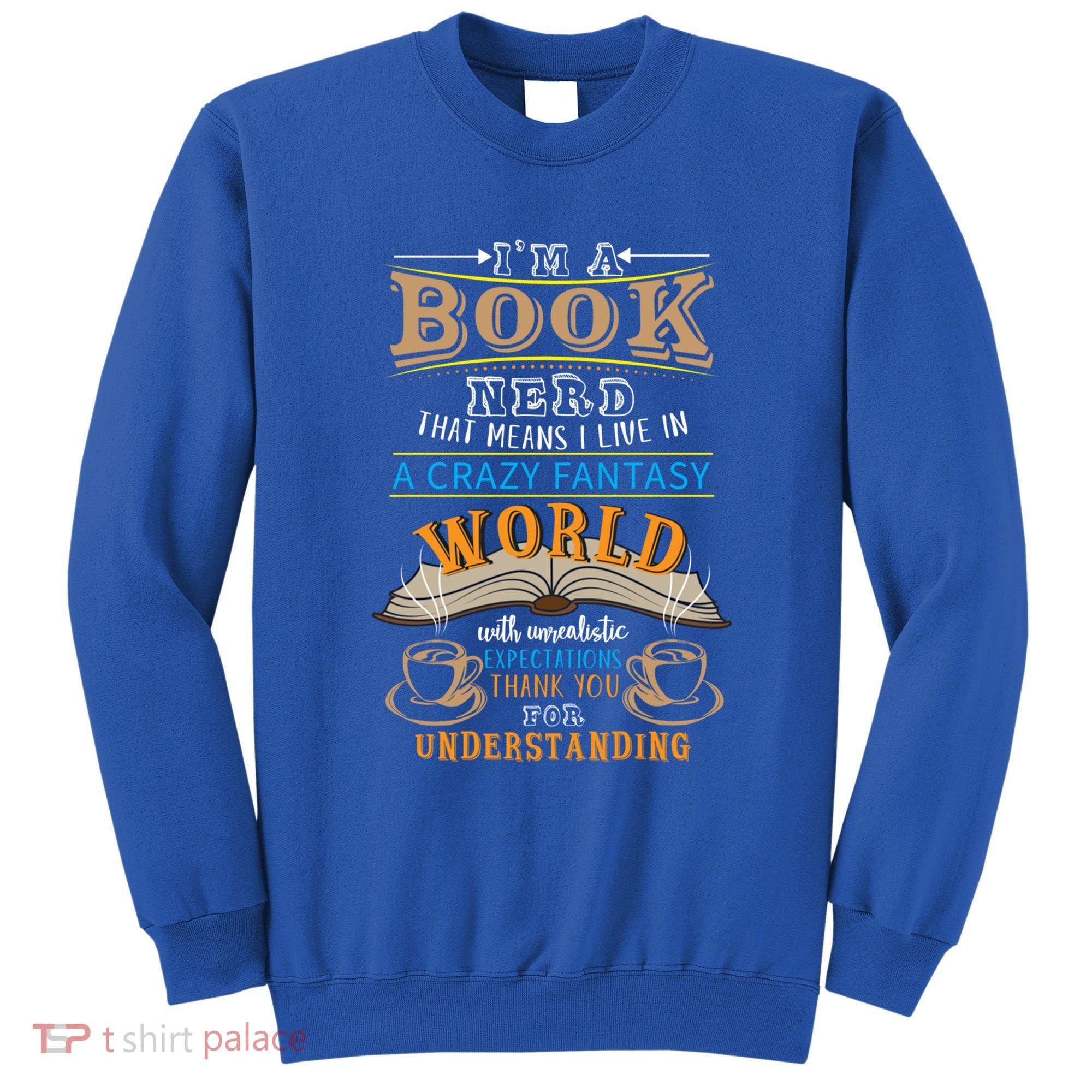Im A Book Nerd Fantasy World Read Bookworm Gift Sweatshirt