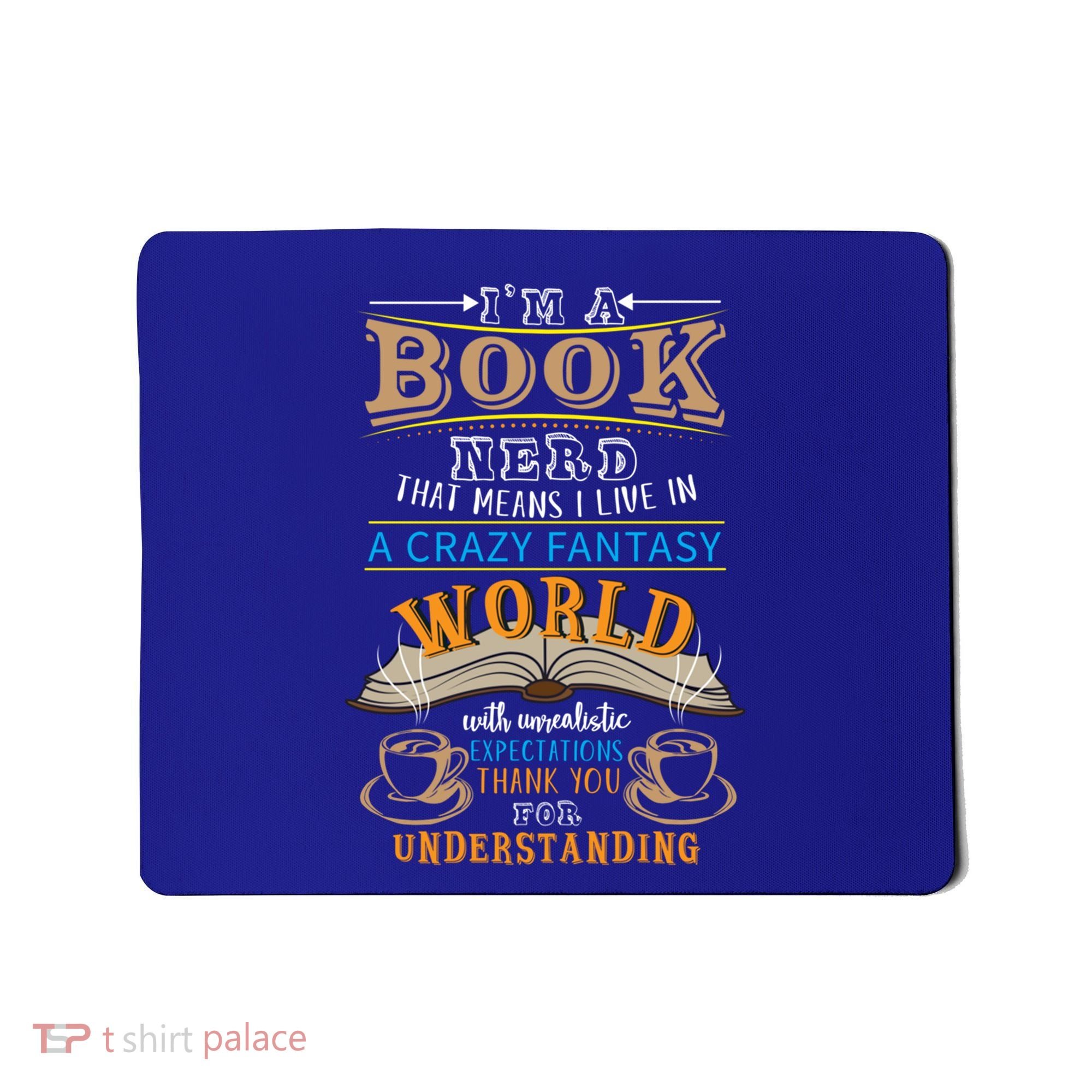 Im A Book Nerd Fantasy World Read Bookworm Gift Mousepad