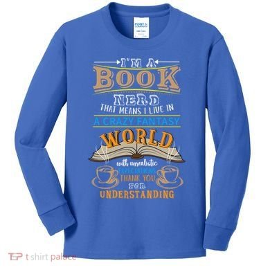 Im A Book Nerd Fantasy World Read Bookworm Gift Kids Long Sleeve Shirt