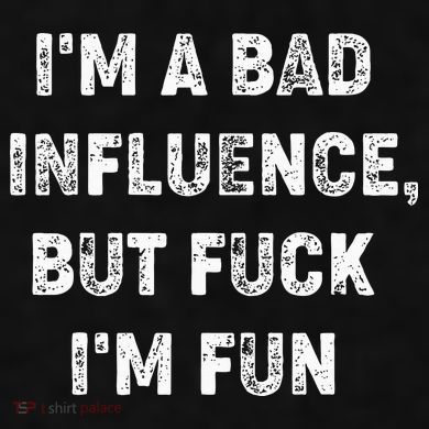 IM A Bad Influence But Fuck IM Fun Ladies PosiCharge Tri-Blend Wicking Tank