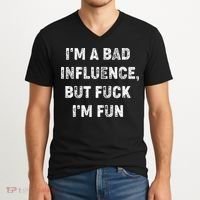 IM A Bad Influence But Fuck IM Fun V-Neck T-Shirt thumb 2