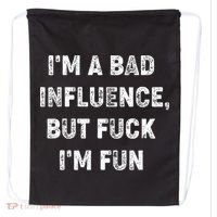 IM A Bad Influence But Fuck IM Fun Drawstring Bag thumb 0