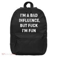IM A Bad Influence But Fuck IM Fun 16 in Basic Backpack thumb 0
