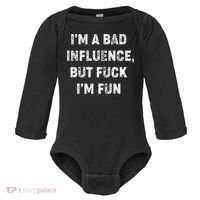 IM A Bad Influence But Fuck IM Fun Baby Long Sleeve Bodysuit thumb 0