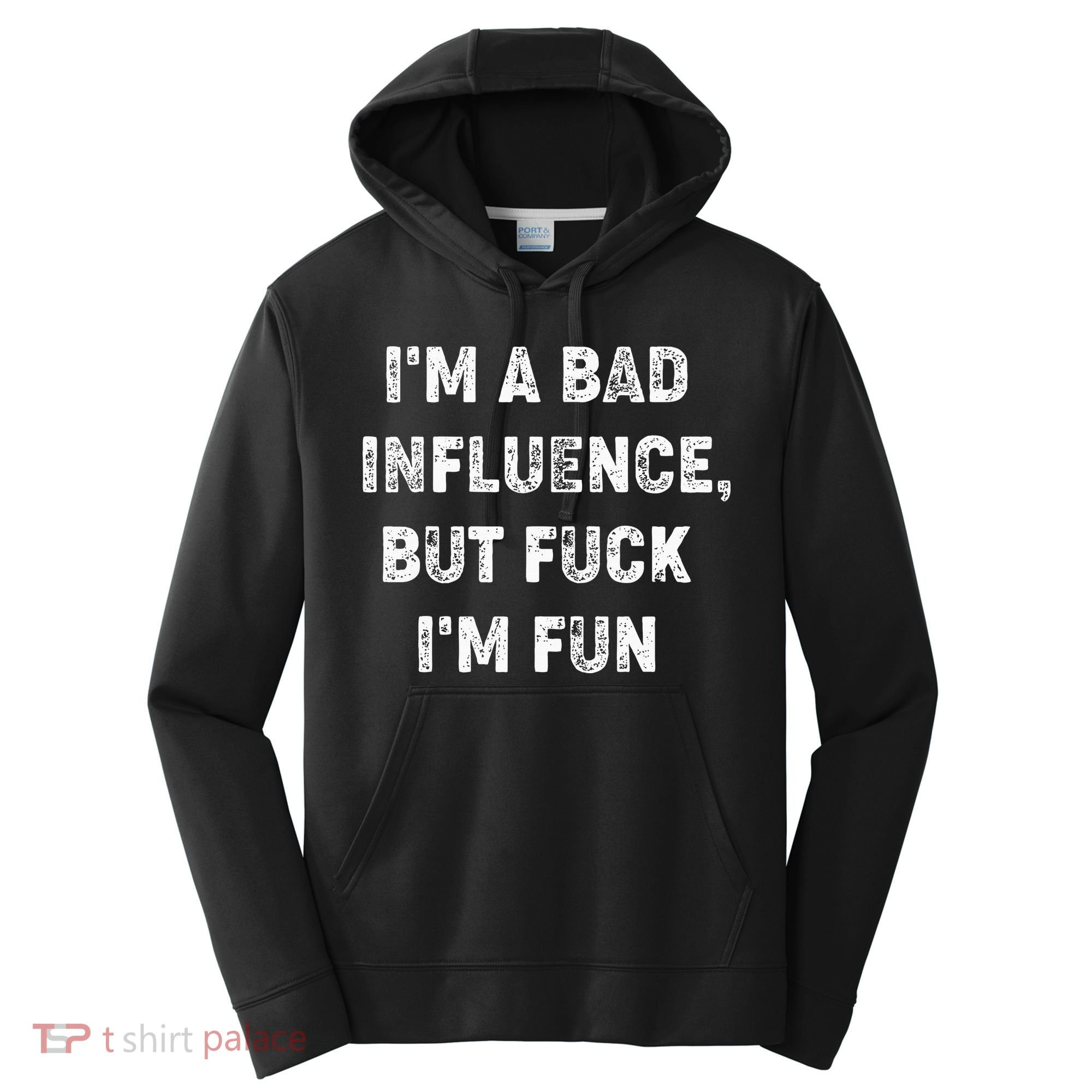 IM A Bad Influence But Fuck IM Fun Performance Fleece Hoodie
