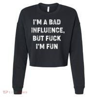 IM A Bad Influence But Fuck IM Fun Cropped Pullover Crew thumb 0