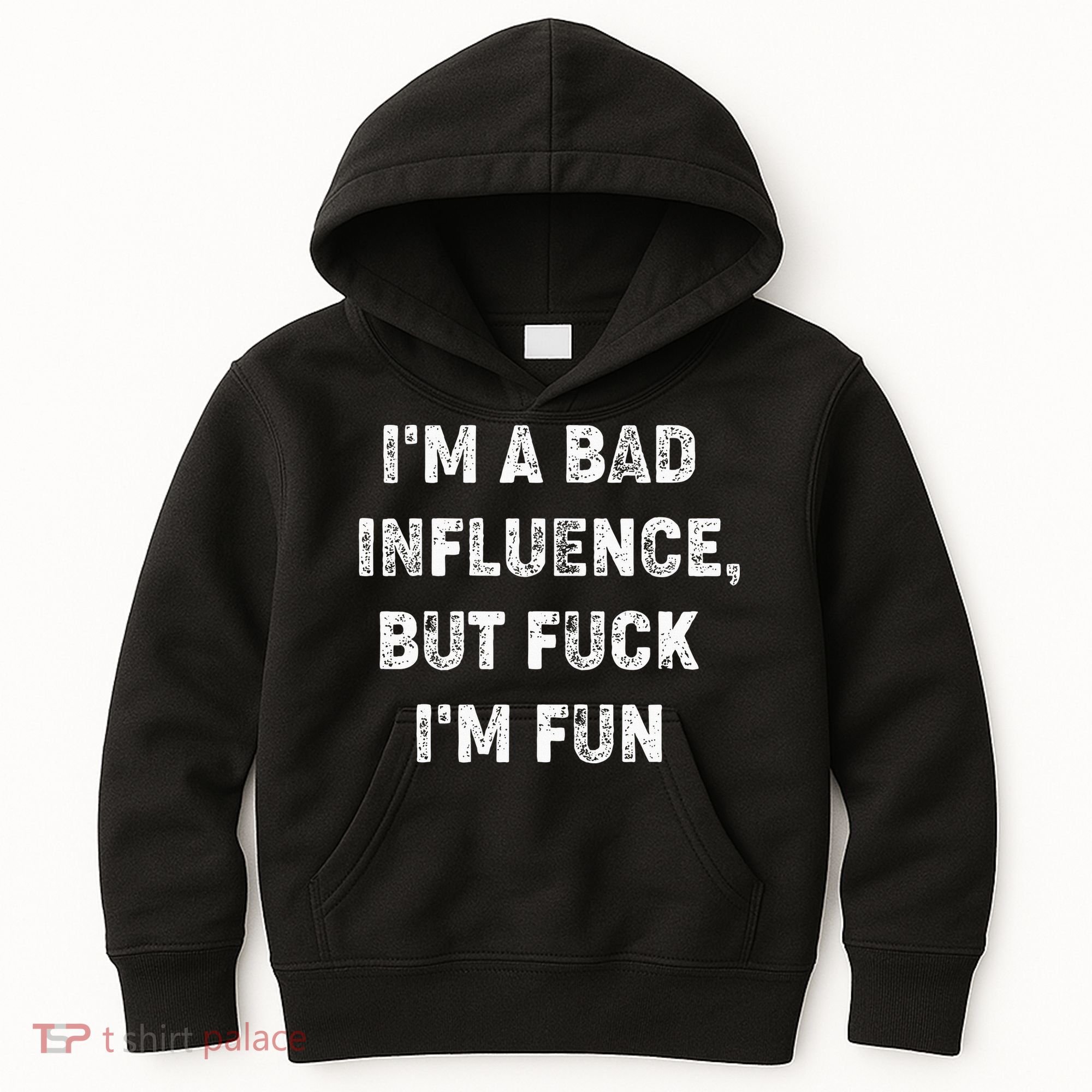 IM A Bad Influence But Fuck IM Fun Kids Hoodie