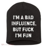 IM A Bad Influence But Fuck IM Fun Short Acrylic Beanie thumb 0