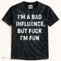 IM A Bad Influence But Fuck IM Fun Kids Tie-Dye T-Shirt thumb 0