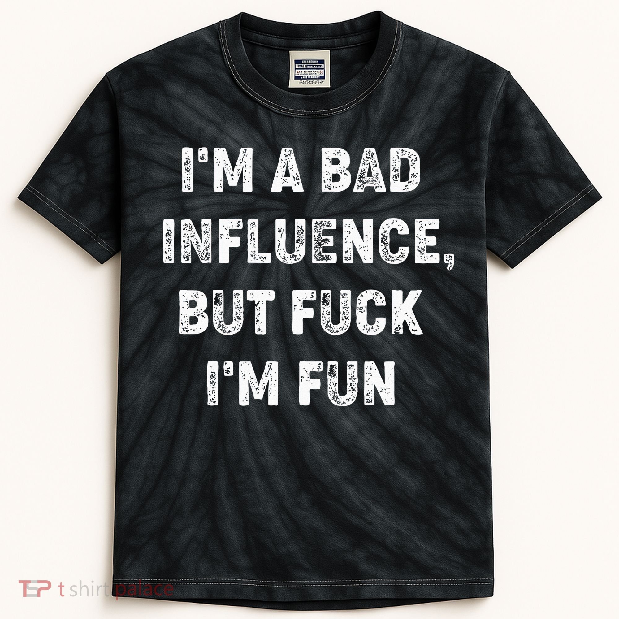 IM A Bad Influence But Fuck IM Fun Kids Tie-Dye T-Shirt