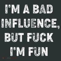 IM A Bad Influence But Fuck IM Fun Infant Baby Jersey Bodysuit thumb 2