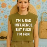 IM A Bad Influence But Fuck IM Fun Garment-Dyed Women's Muscle Tee thumb 4