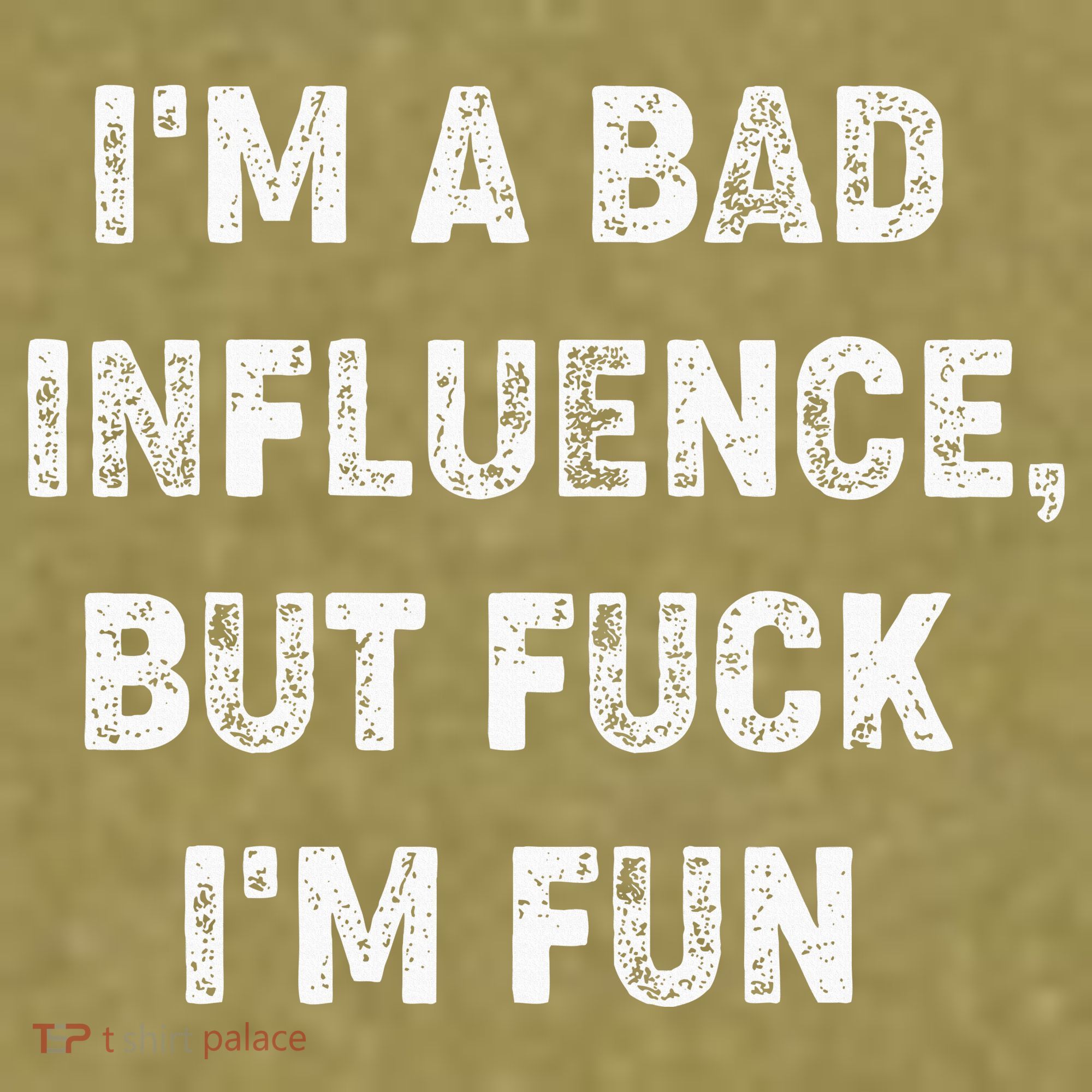 IM A Bad Influence But Fuck IM Fun Garment-Dyed Women's Muscle Tee