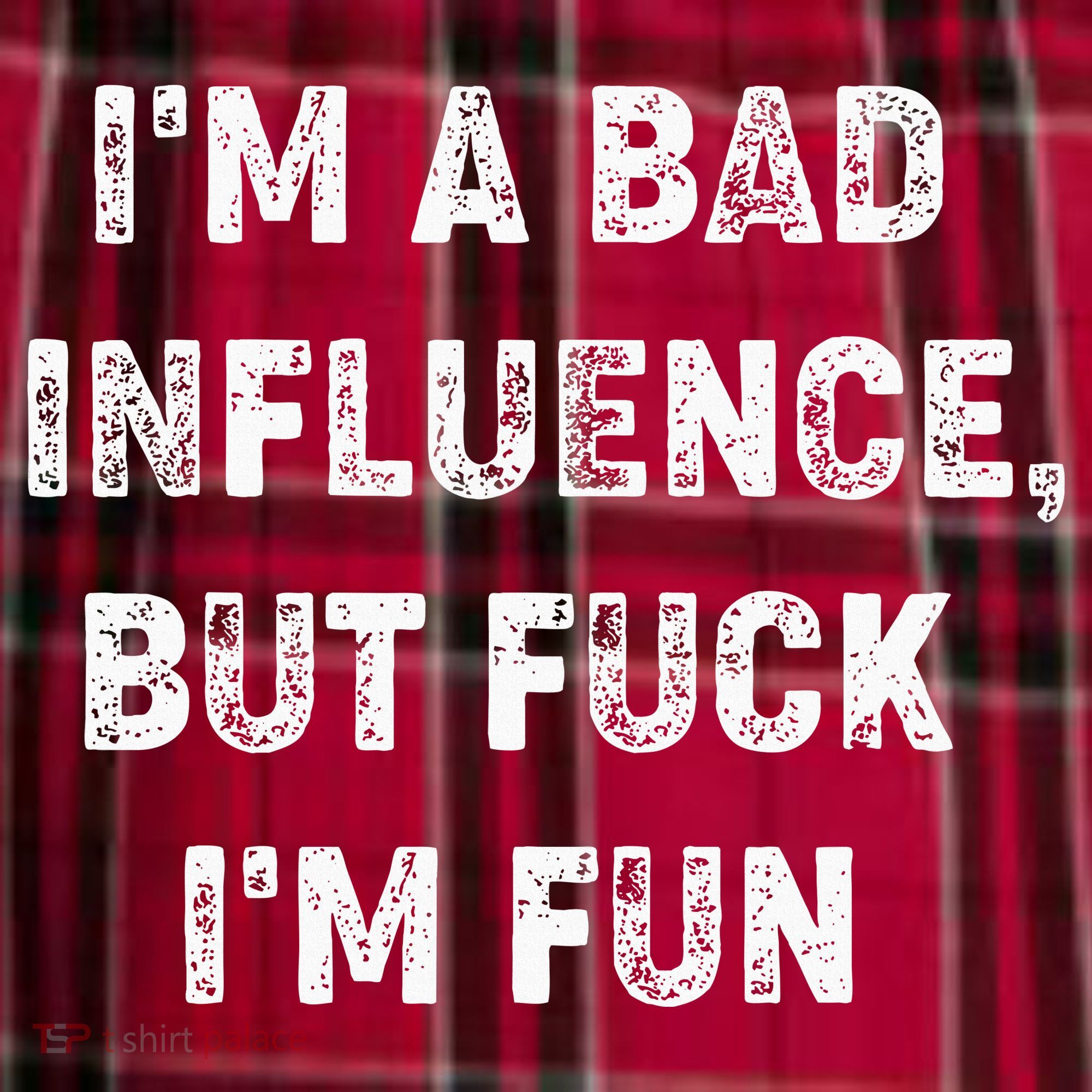 IM A Bad Influence But Fuck IM Fun Women's Flannel Plaid Pajama Pants