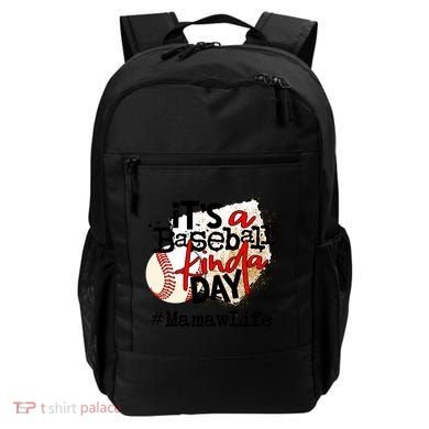 Its A Baseball Kinda Day Gift Baseball Mamaw Life Great Gift Backpack