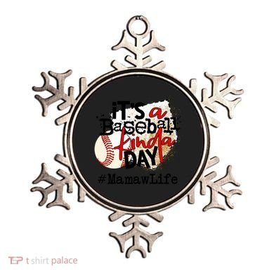 Its A Baseball Kinda Day Gift Baseball Mamaw Life Great Gift Ornament