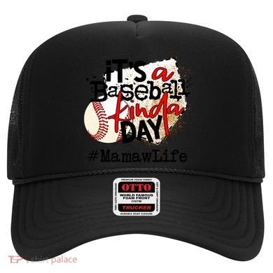 Its A Baseball Kinda Day Gift Baseball Mamaw Life Great Gift Hat