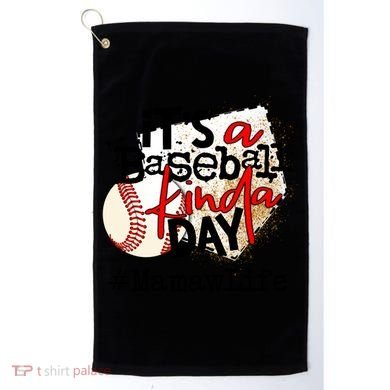 Its A Baseball Kinda Day Gift Baseball Mamaw Life Great Gift Golf Towel