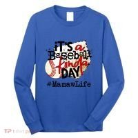 Its A Baseball Kinda Day Gift Baseball Mamaw Life Great Gift Long Sleeve Shirt thumb 0