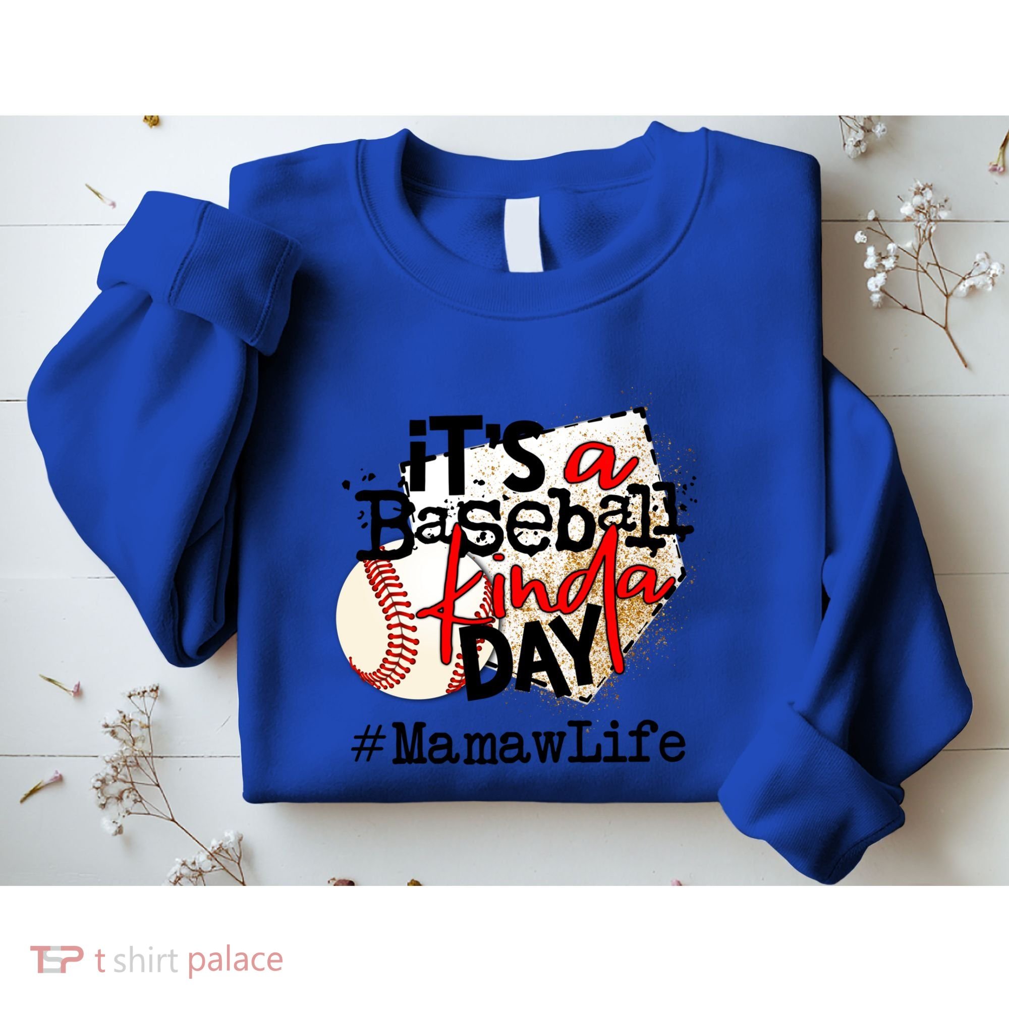 Its A Baseball Kinda Day Gift Baseball Mamaw Life Great Gift Sweatshirt
