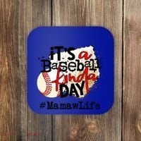 Its A Baseball Kinda Day Gift Baseball Mamaw Life Great Gift Coaster thumb 0