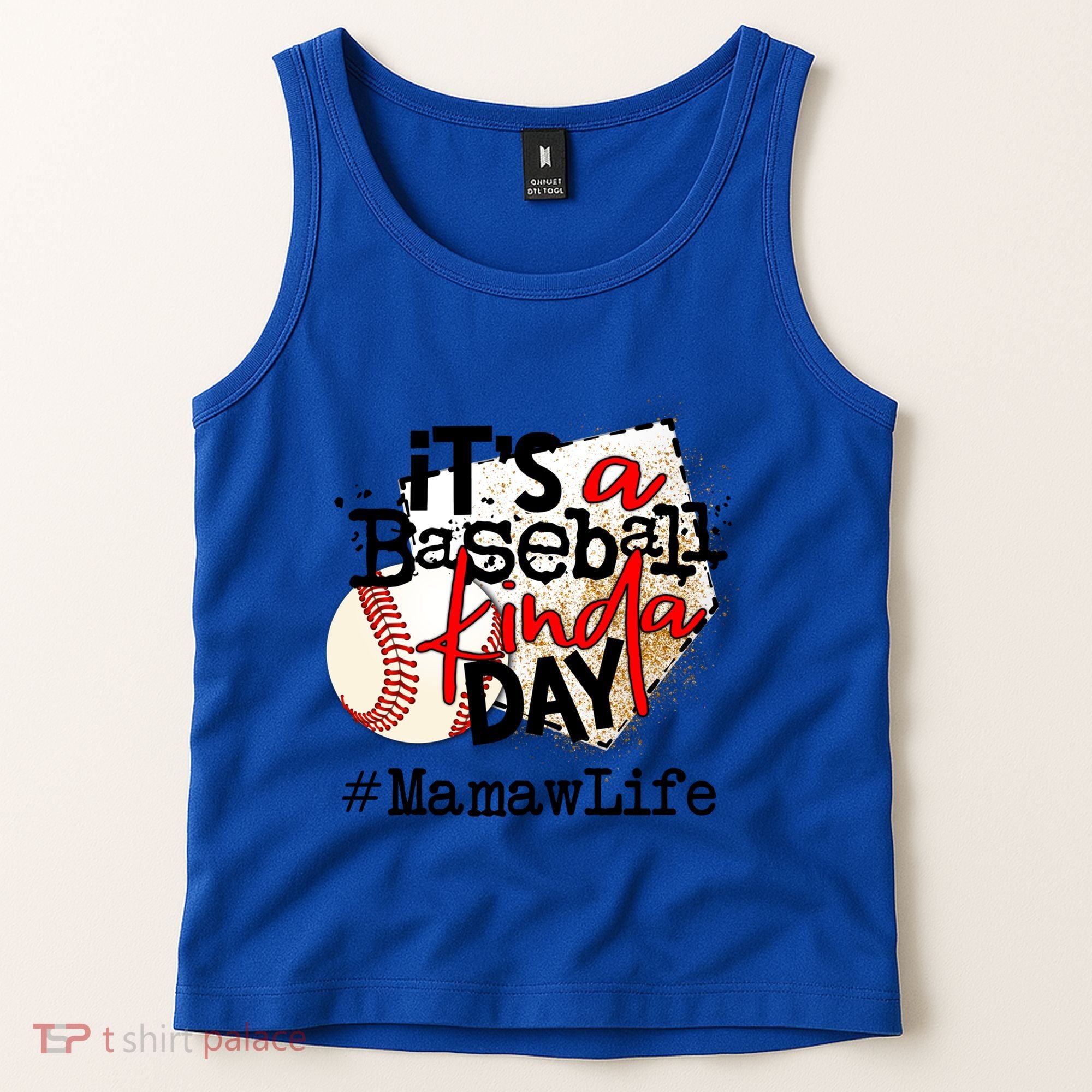 Its A Baseball Kinda Day Gift Baseball Mamaw Life Great Gift Tank Top