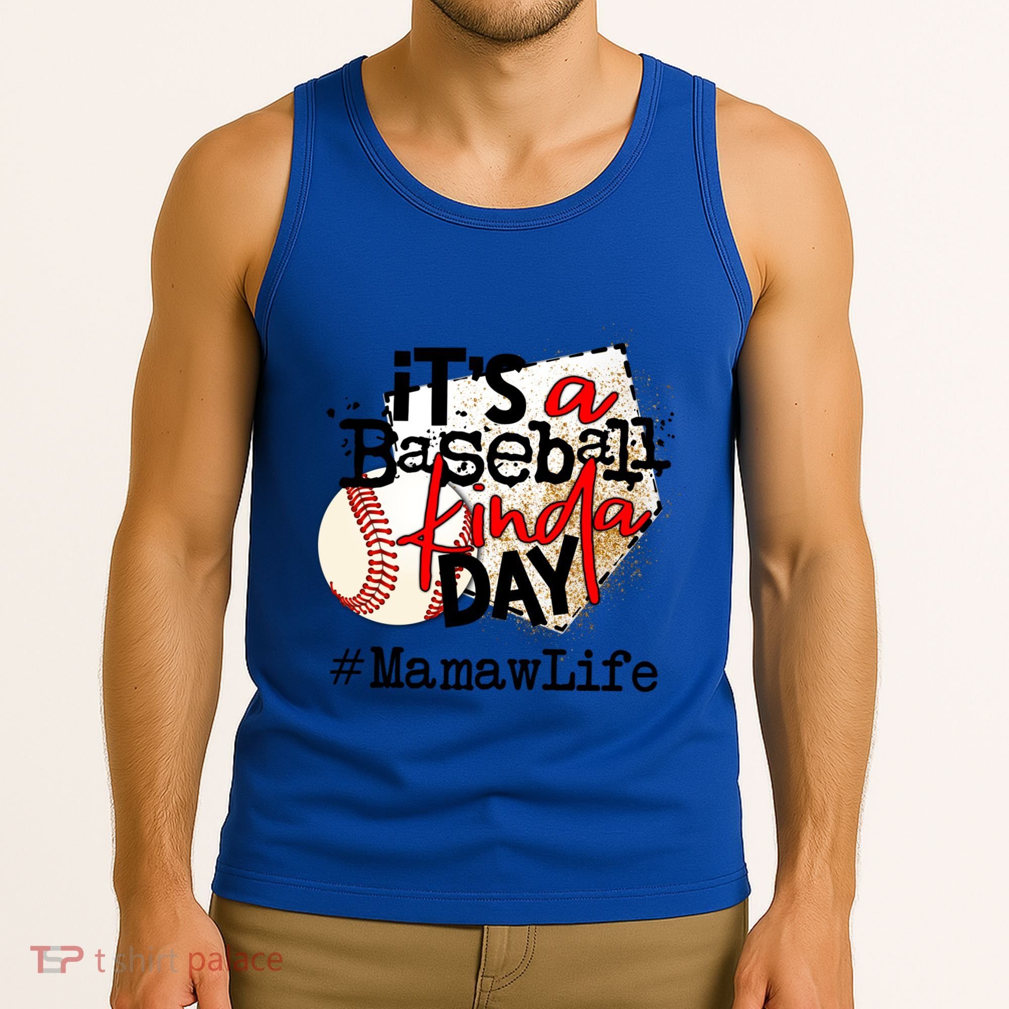 Its A Baseball Kinda Day Gift Baseball Mamaw Life Great Gift Tank Top