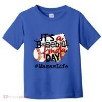 Its A Baseball Kinda Day Gift Baseball Mamaw Life Great Gift Toddler T-Shirt thumb 0