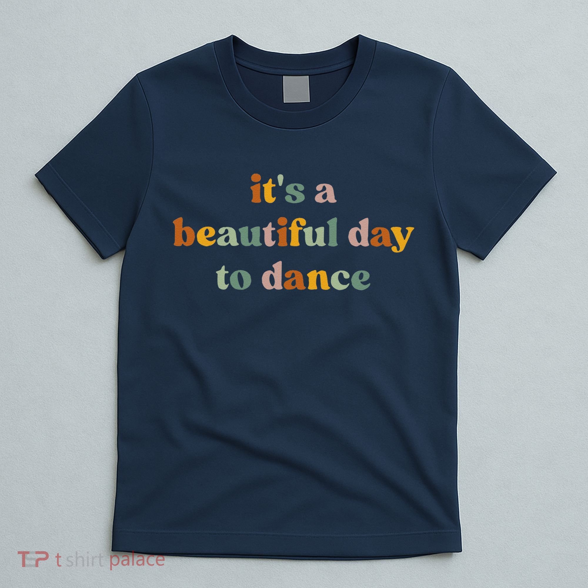 ItS A Beautiful Day To Dance T-Shirt
