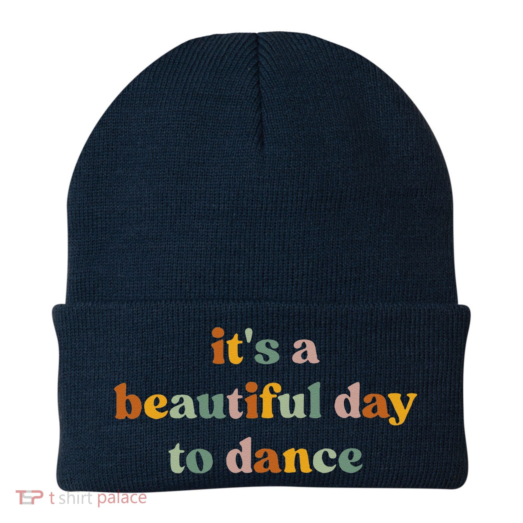 ItS A Beautiful Day To Dance Beanie