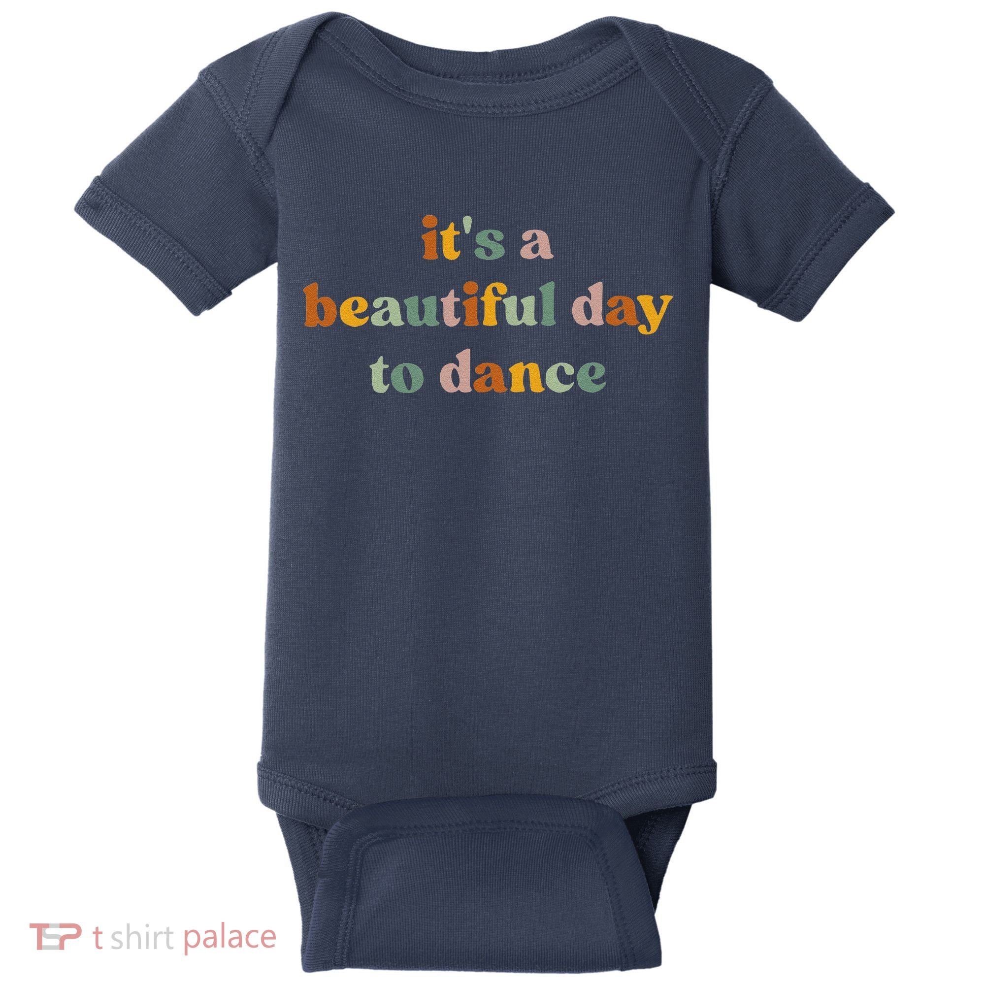 ItS A Beautiful Day To Dance Baby Bodysuit