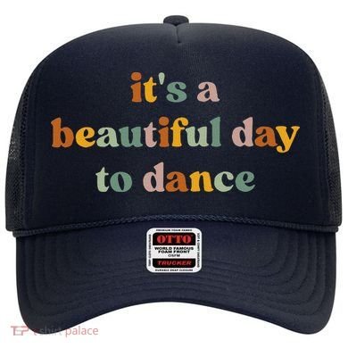 ItS A Beautiful Day To Dance Hat