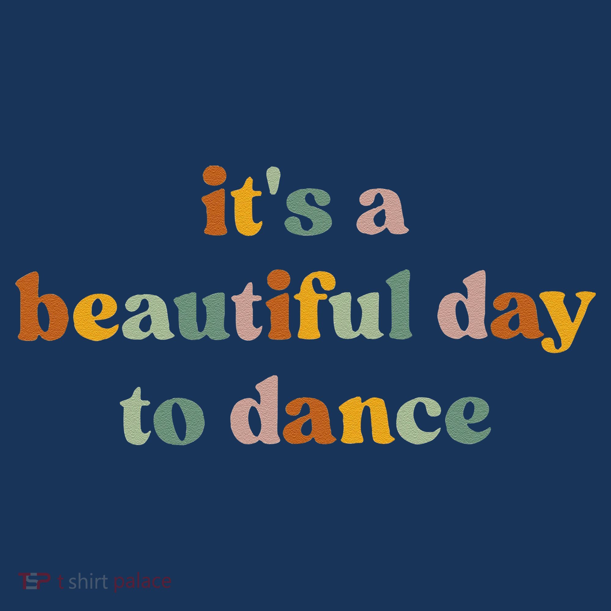 ItS A Beautiful Day To Dance Toddler T-Shirt