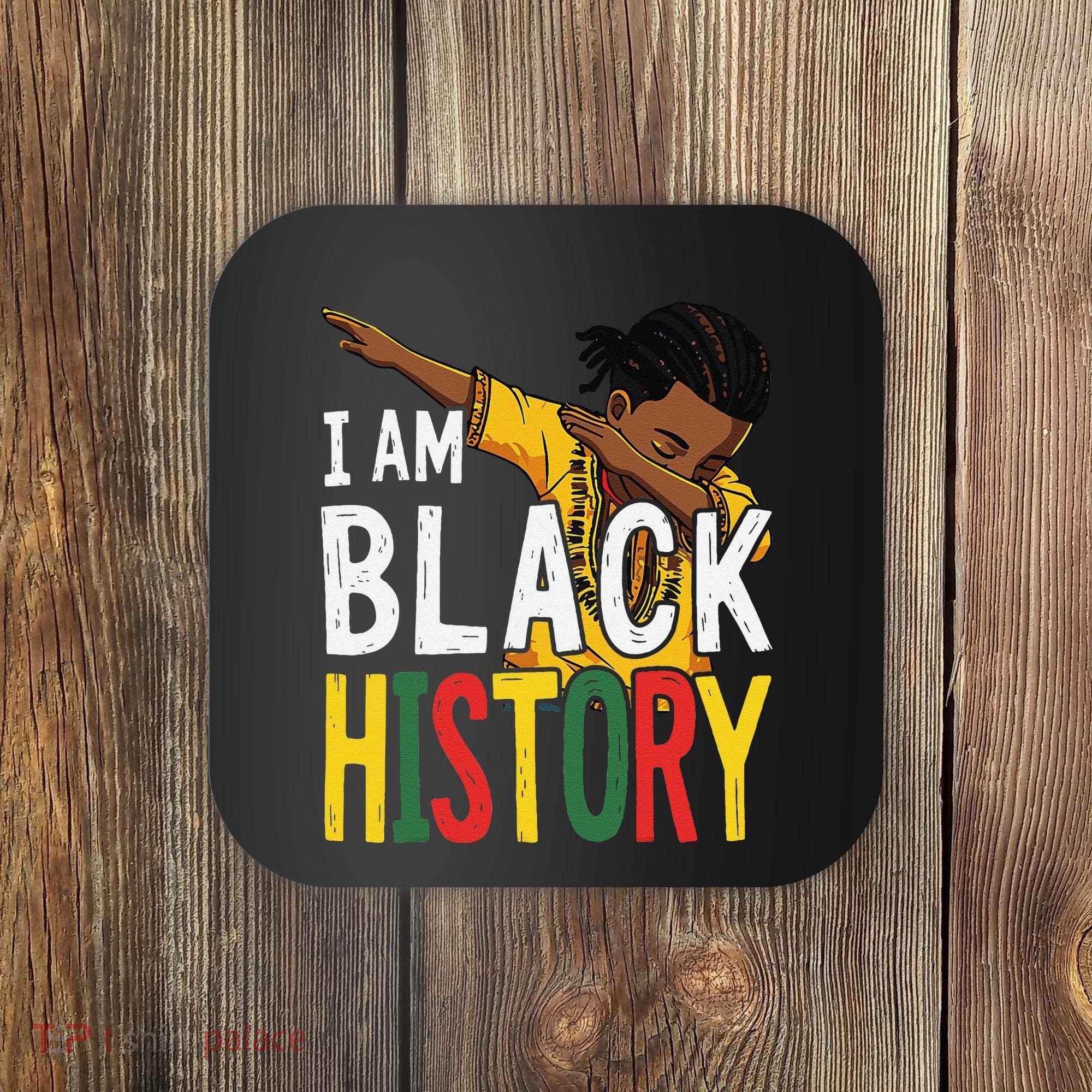 I Am Black History Black History Month Gift Coaster