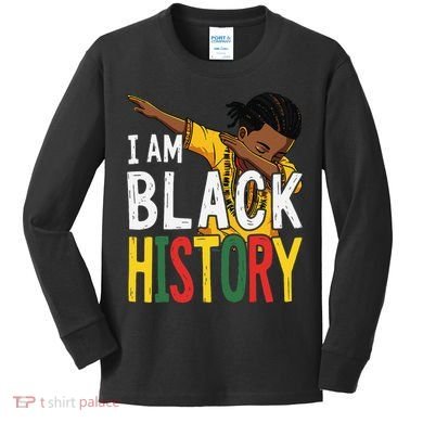 I Am Black History Black History Month Gift Kids Long Sleeve Shirt